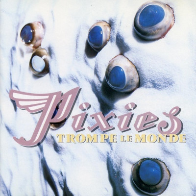 Виниловая пластинка Pixies - Trompe Le Monde (Black Vinyl LP)